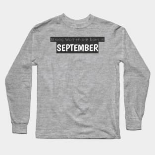 strong woman born september Long Sleeve T-Shirt